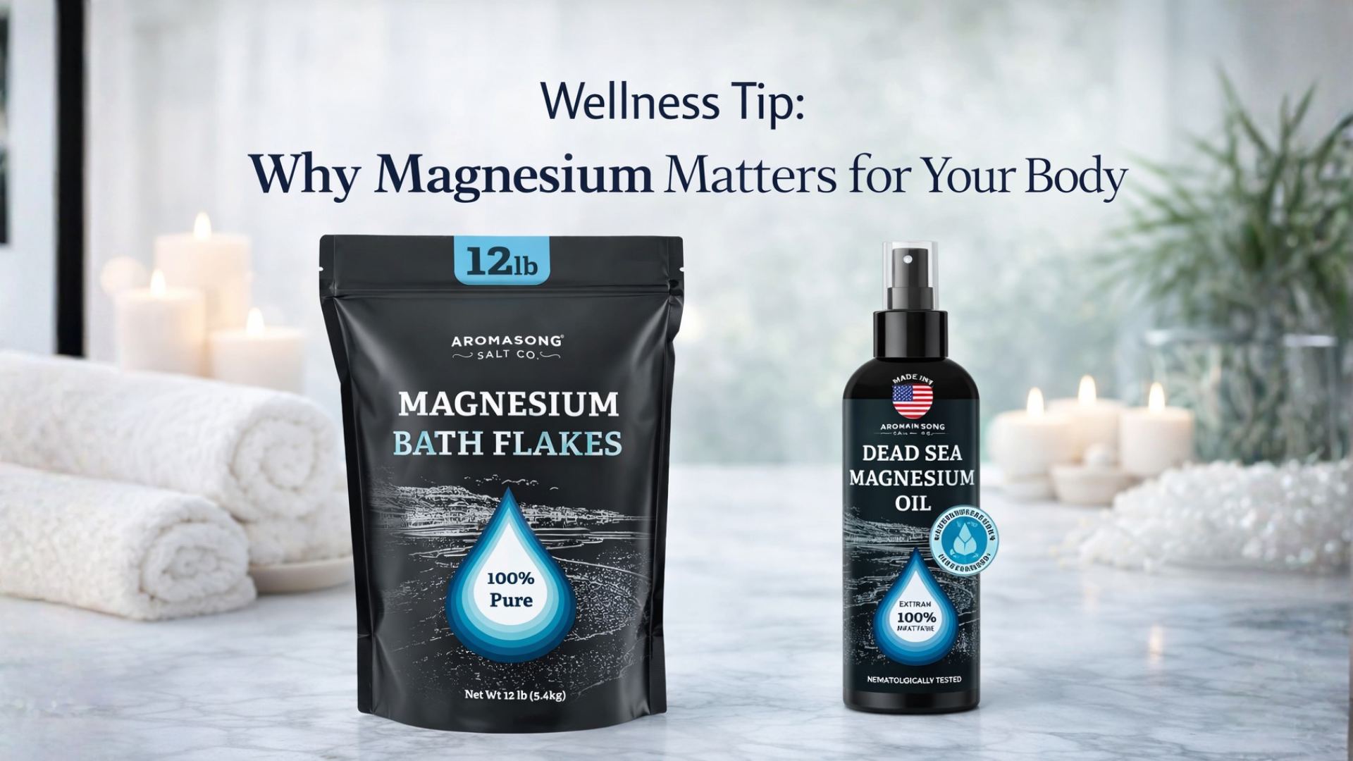 Wellness Tip: Why Magnesium Matters for Your Body