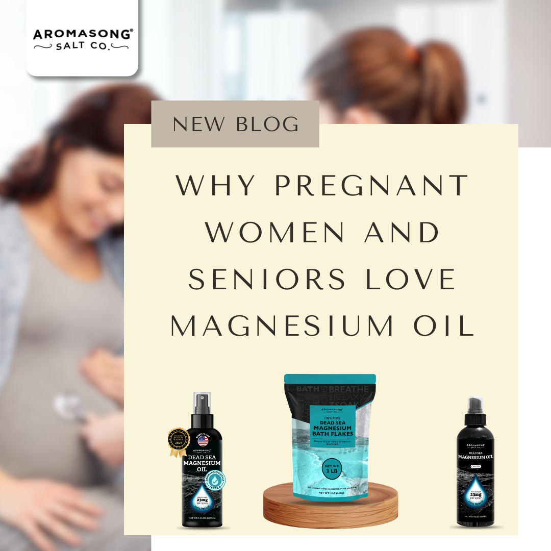 Why Pregnant Women and Seniors Love Magnesium Oil