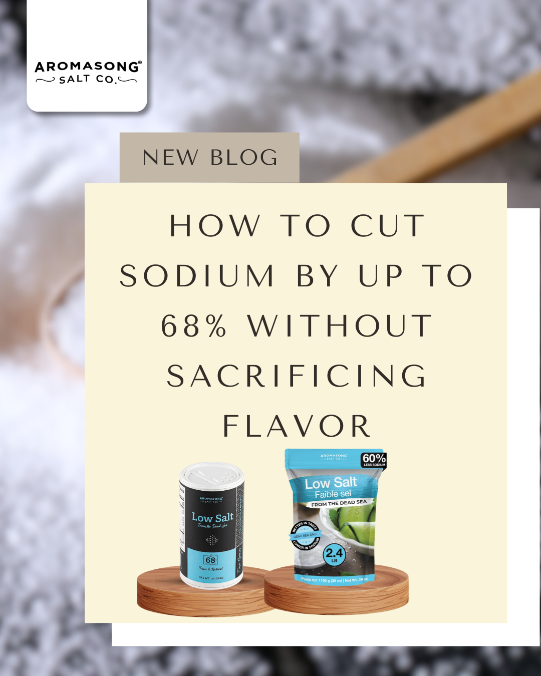 How to Cut Sodium by up to 68% Without Sacrificing Flavor